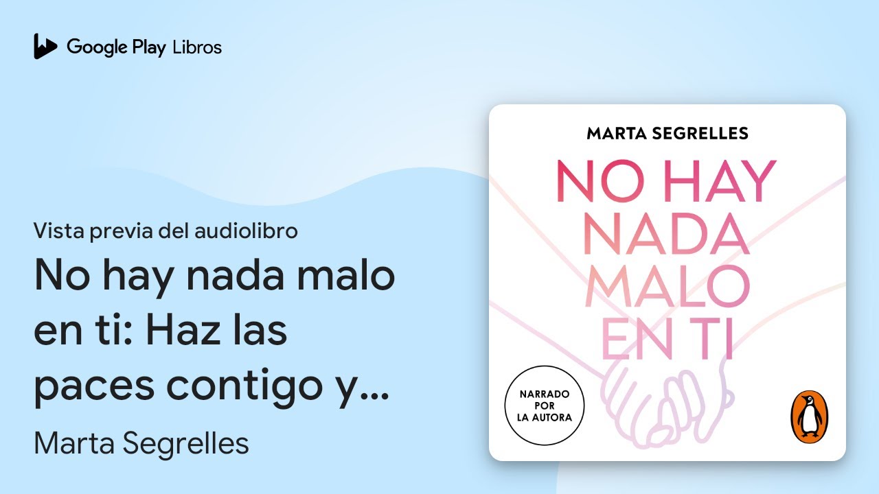 No hay nada malo en ti: Haz las paces contigo y… de Marta Segrelles · Vista previa del audiolibro
