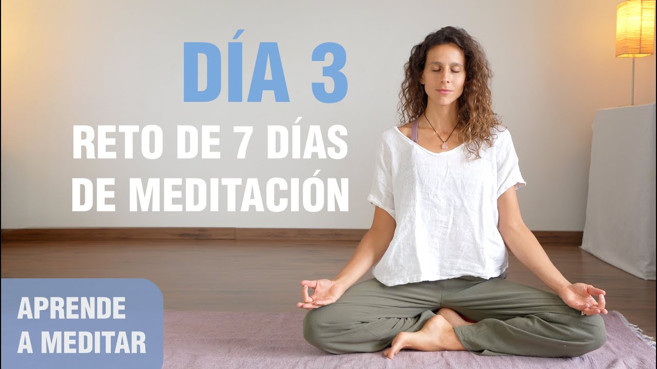 Día 3 - Aprende a Meditar | Reto de meditación para aprender a meditar paso a paso | Anabel Otero