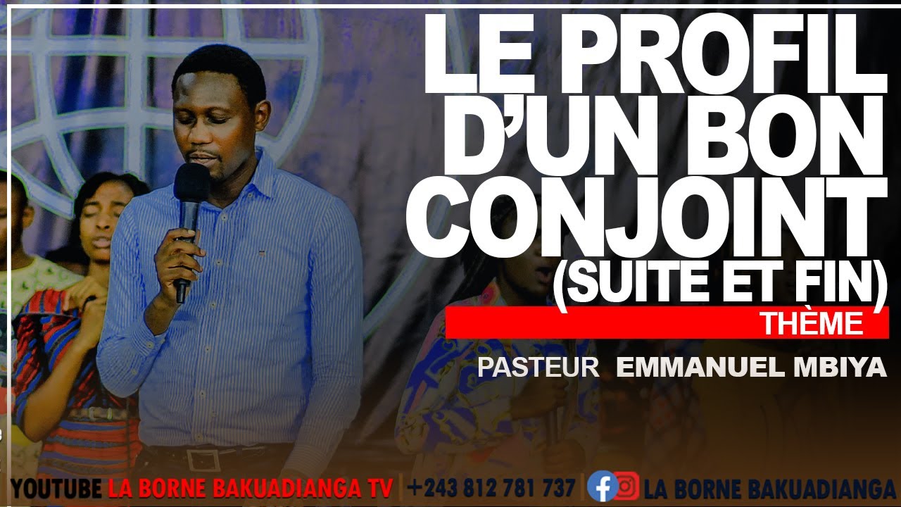 LE PROFIL D’UN BON CONJOINT (2) CONFERENCE DES NON MARIES DEUXIEME EDITION  Pasteur Emmanuel MBIYA