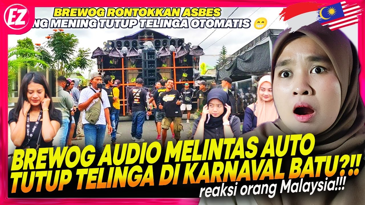 🇮🇩 ASBES RONTOK!😱😍 BREWOG AUDIO MELINTAS PENONTON TUTUP TELINGA OTOMATIS DI KARNAVAL BATU!! 🇲🇾 REACT