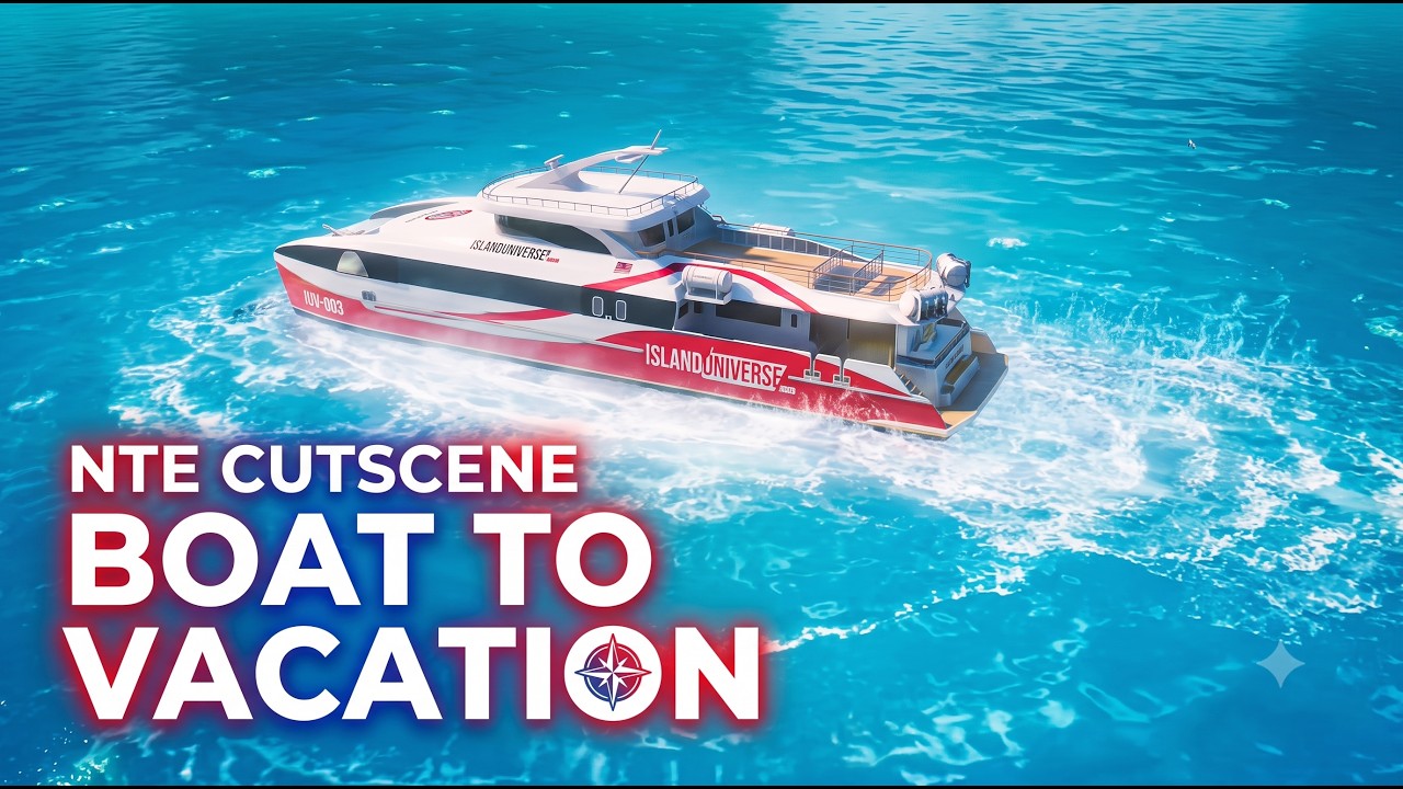 NTE CUTSCENE: BOAT TO VACATION