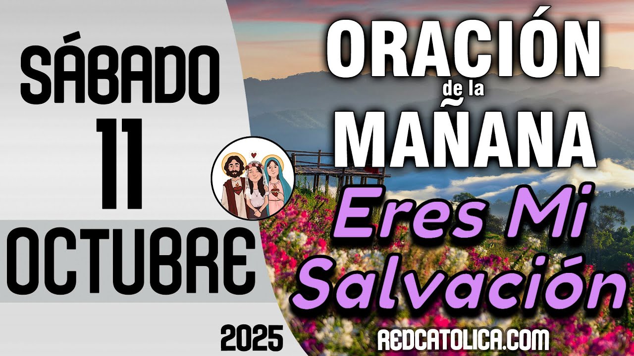 Oracion de la Ma&ntilde;ana De Hoy Sabado 11 de Octubre - Salmo 62 Tiempo De Orar