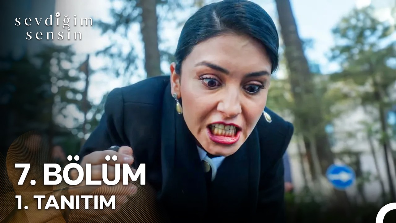 Sevdiğim Sensin 7. Bölüm 1. Tanıtım 
