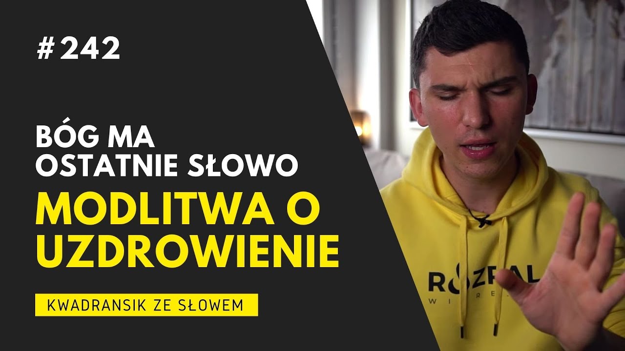 Kwadransik ze Słowem #242 - Bóg ma ostatnie słowo | MODLITWA O UZDROWIENIE