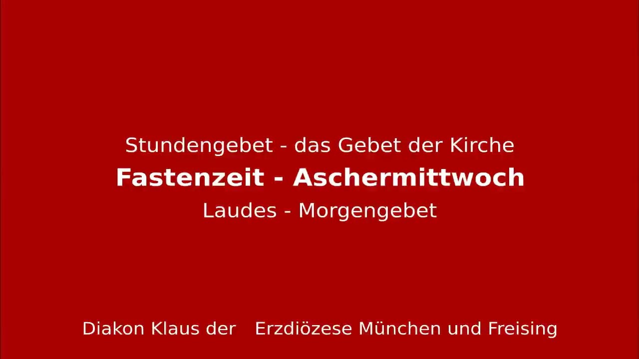 Stundengebet – das Gebet der Kirche am 18.2.26 Aschermittwoch in der Fastenzeit Laudes