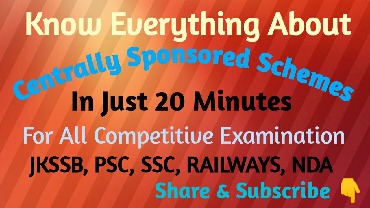 Centrally Sponsored Schemes For All Competitive Examinations of JKSSB, PSC, SSC in just 20 minutes.