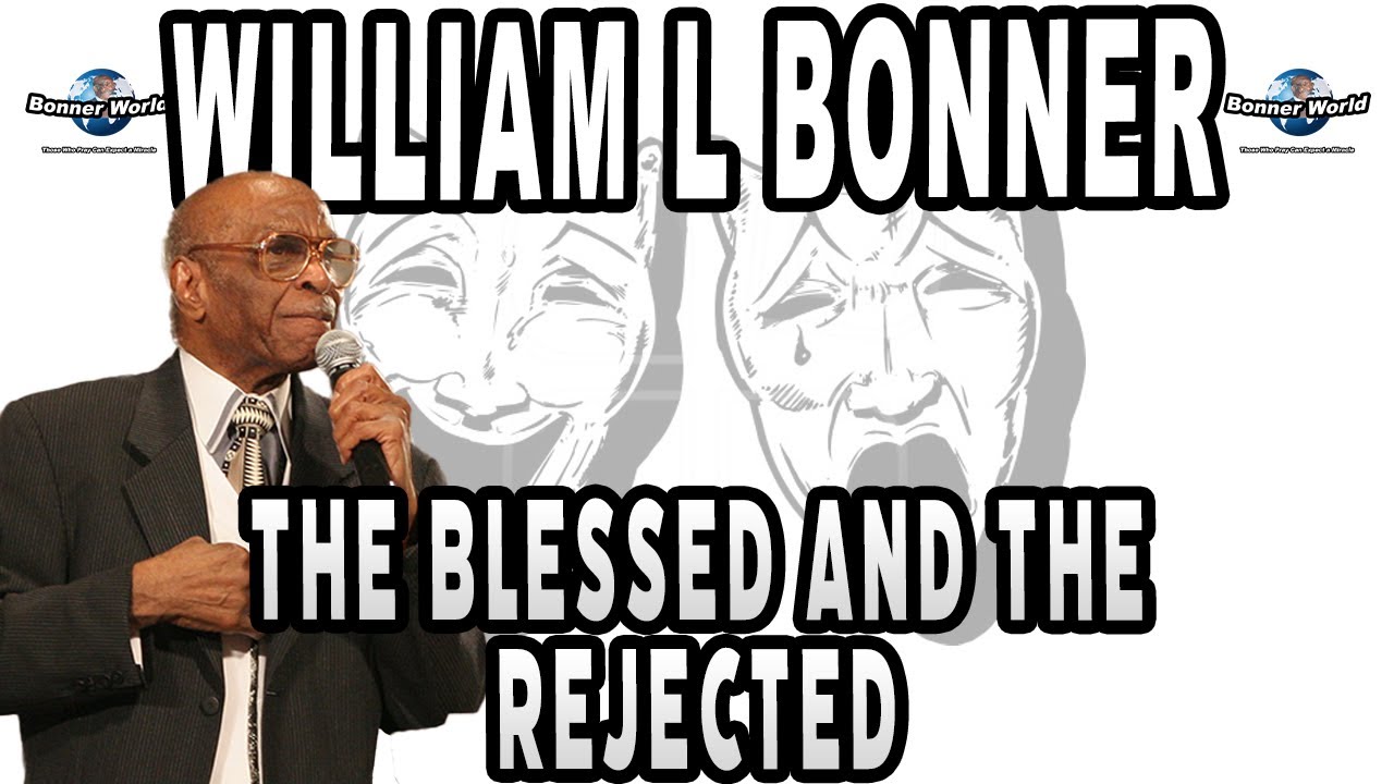 Bishop William L Bonner - The Blessed and The Rejected
