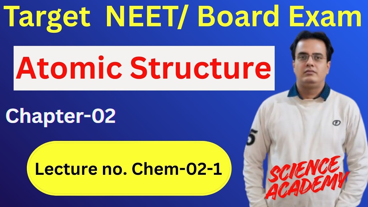 Target NEET-Chemistry / Board Exam: Atomic Structure: Chapter-2 Class 11:Lecture no. Chem-02-1