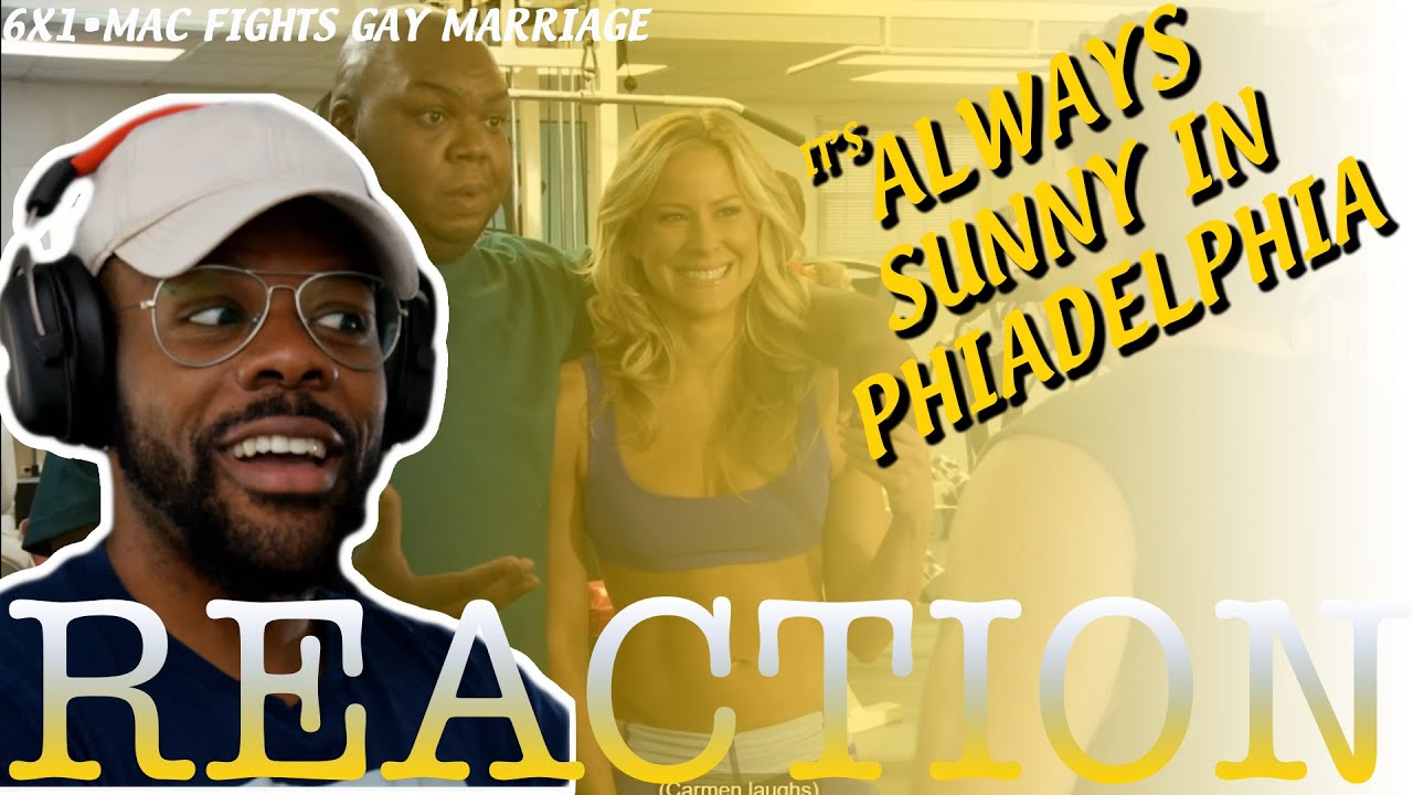 IT'S ALWAYS SUNNY REACTION 6x1 Mac Fights Gay Marriage