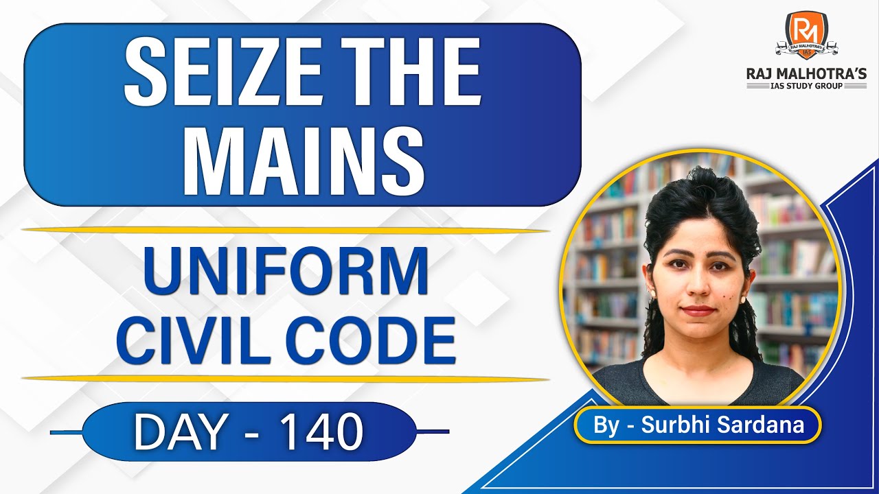 SEIZE THE MAINS | Day - 140 | Uniform Civil Code | UPSC CSE |