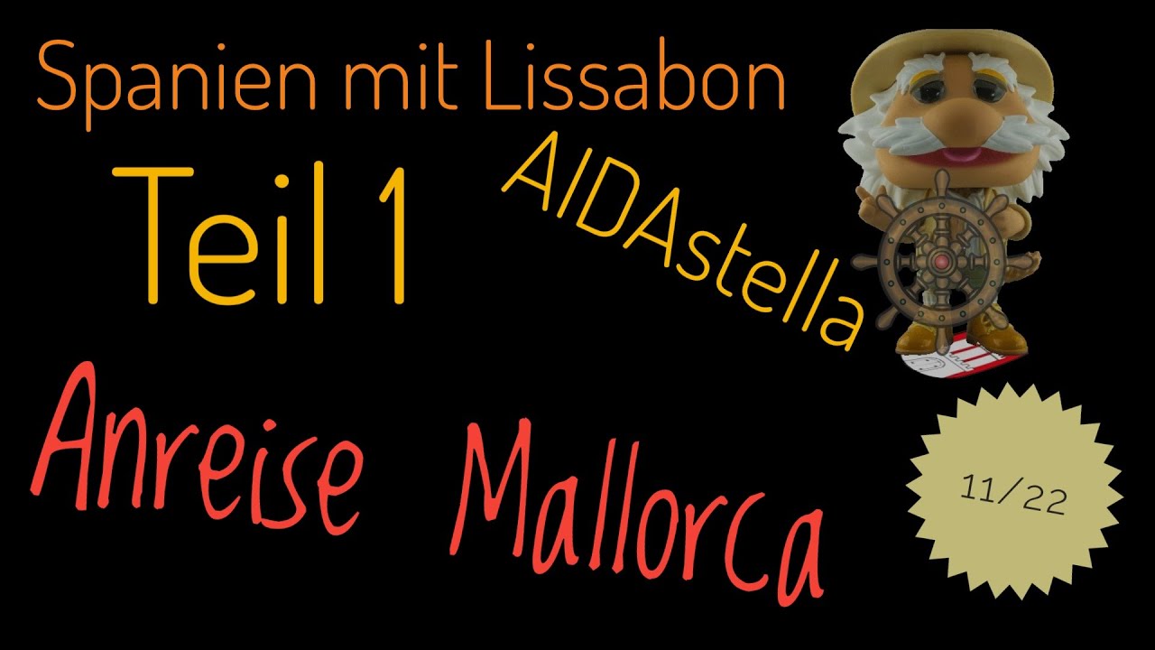 Spanien mit Lissabon mit AIDAstella 11/2022 Teil 1 Anreise