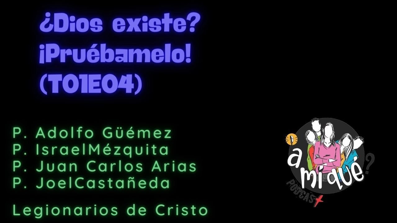 ¿Dios existe? ¡Pruébamelo! (T01E04)