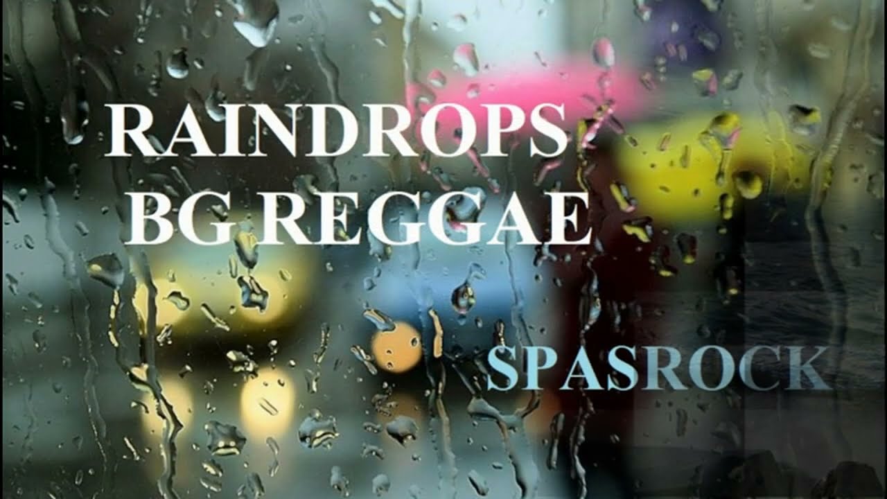 RAINDROPS (BG REGGAE)