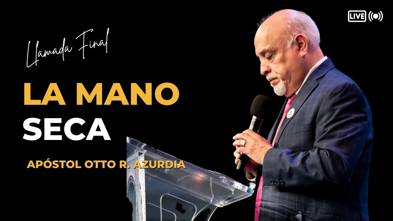 La mano seca | Marcos 3:1-6 | Apóstol Otto R. Azurdia | Llamada Final | Culto Online