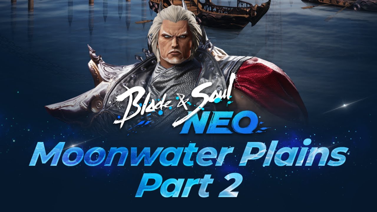 Blade & Soul NEO: Moonwater Plains Part 2 Update
