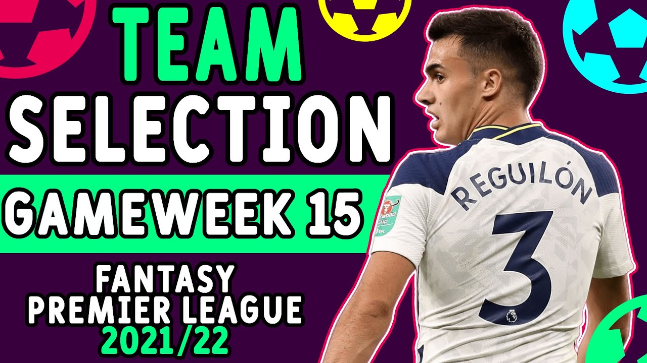 FPL GW 15 Team Selection | Gameweek 15 | Fantasy Premier League 2021/22 Tips
