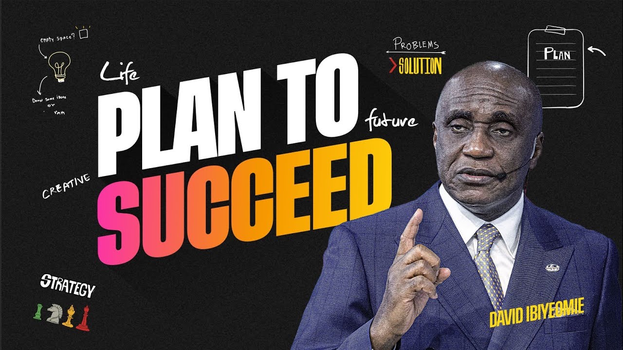 Plan to Succeed | David Ibiyeomie