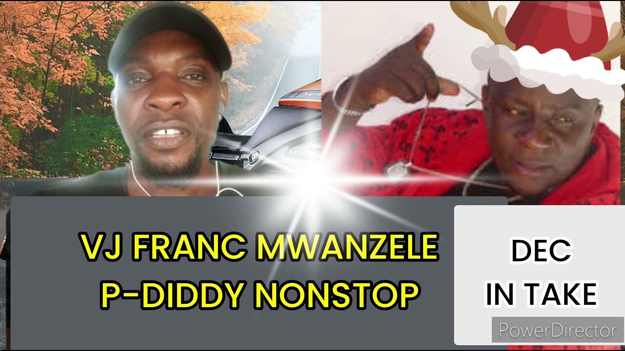 VJ FRANC MWANZELE P-DIDDY NONSTOP #2024 0703680829 [[PALAU ENT...]]]