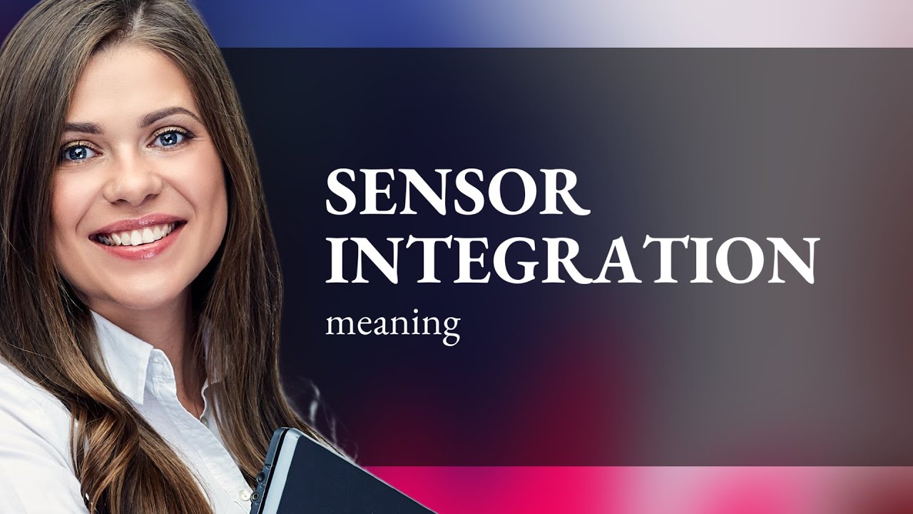 Understanding Sensor Integration: A Guide