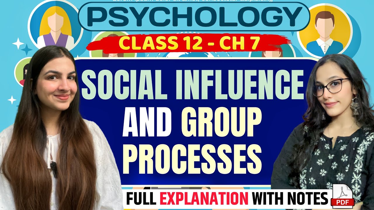 Class 12 Psychology Chapter 7 Social Influence & Group Processes | Full explanation with notes PDF
