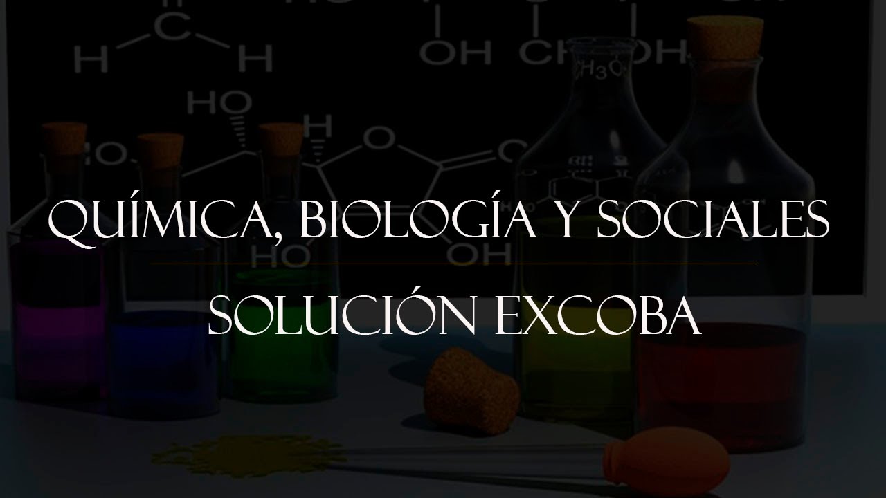 Solución DEMO Excoba Química, Biología y Geografía parte 2