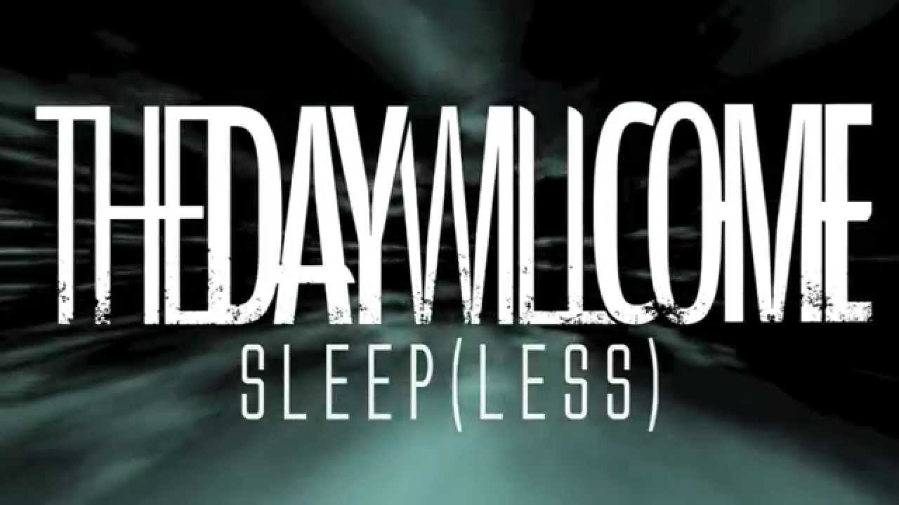 The Day Will Come - Sleep(less)
