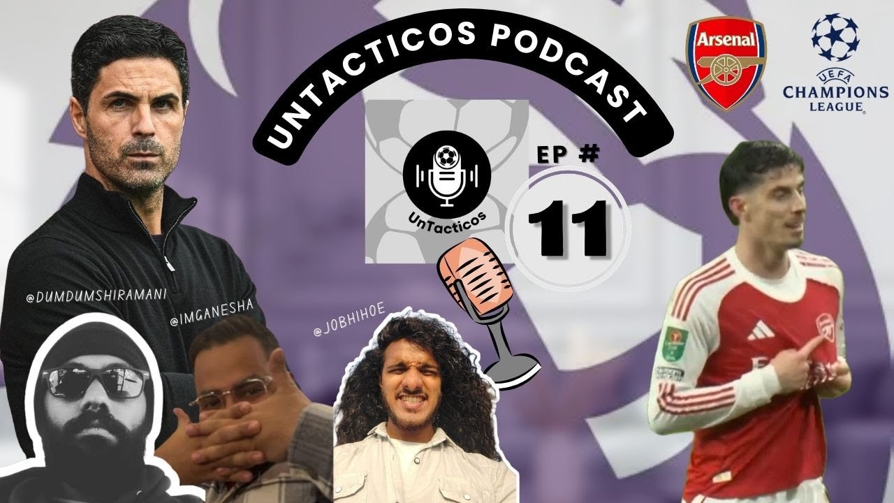 UnTacticos – Pod 11 | Arsenal vs Leverkusen | UCL results | Premier League title race and more
