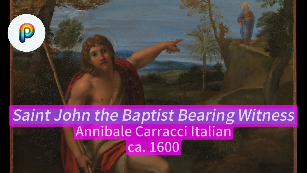A Masterpiece of History and Faith by Annibale Carracci: Saint John the Baptist Bearing Witness,1600