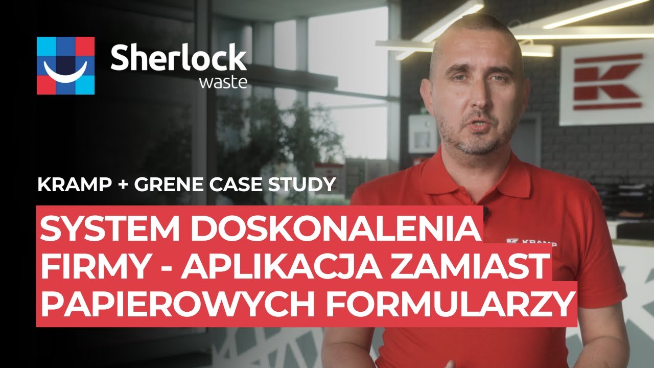 System Doskonalenia Firmy Sherlock Waste - wszystko w jednej aplikacji! CASE STUDY KRAMP +GRENE [PL]