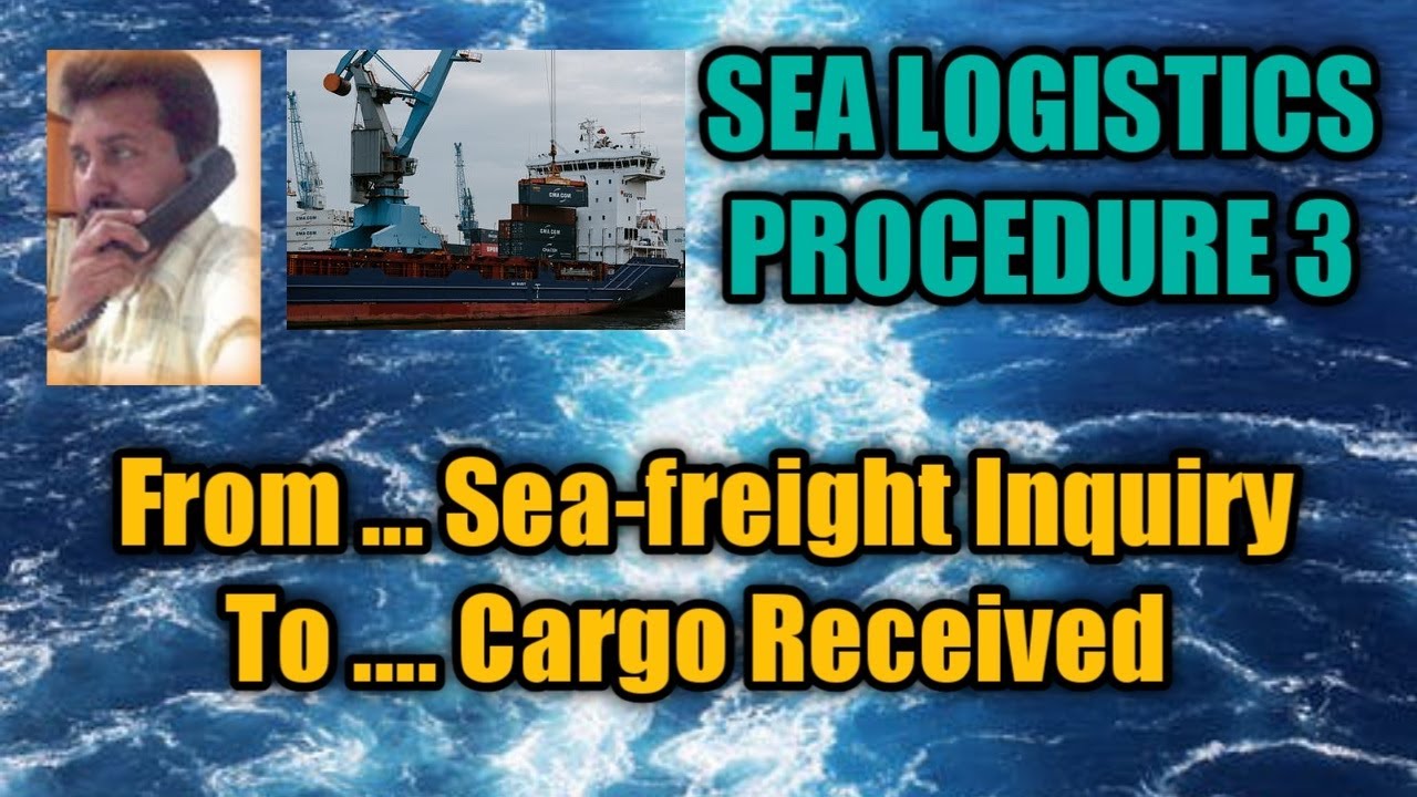 Logistics Flow by Sea Shipment | Sea Logistics Procedure from Sea Freight Inquiry to Cargo Received