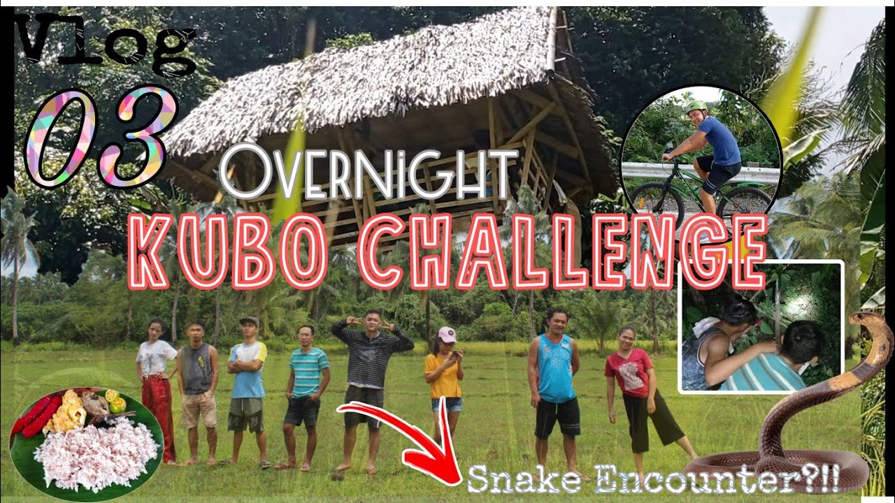 Overnight KUBO Challenge | Buhay Probinsya | Snake Encounter! | Eastern Samar