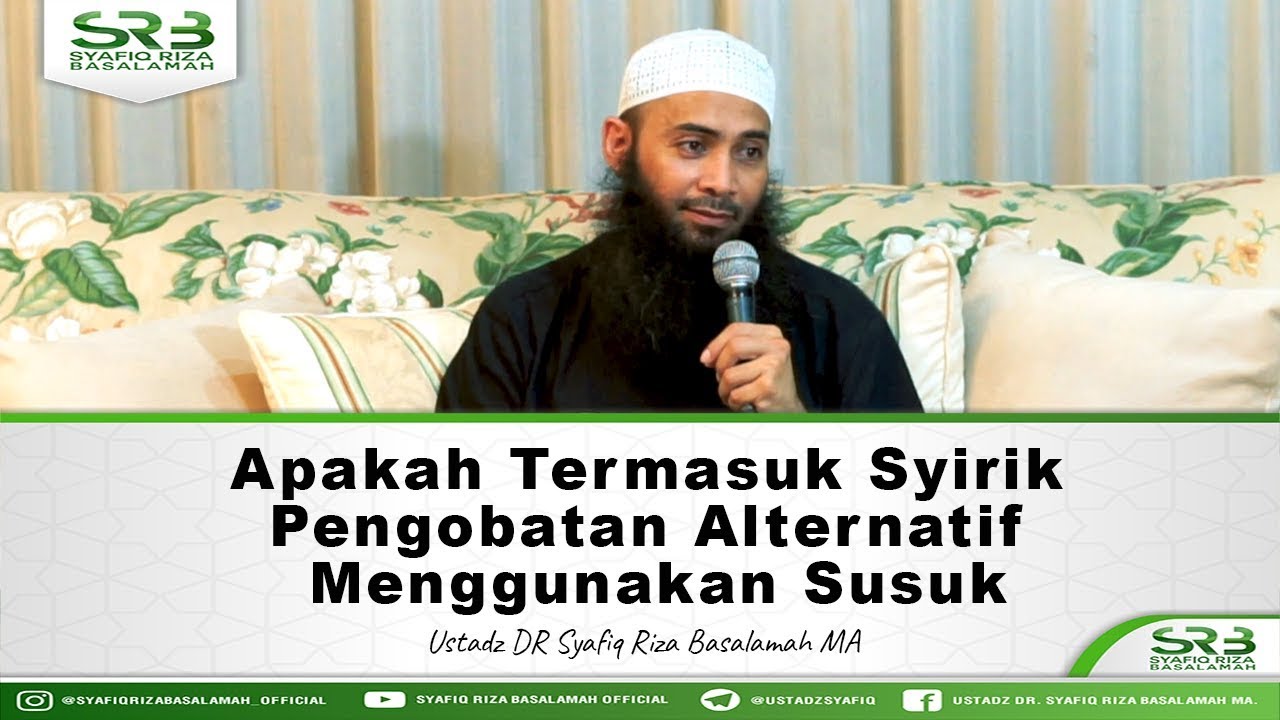 Hukum Pengobatan Alternatif Menggunakan Susuk - Ustadz Dr. Syafiq Riza Basalamah, M.A.