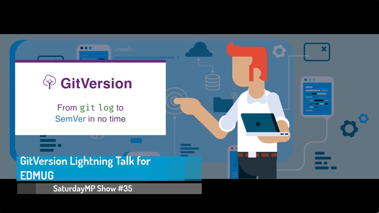SaturdayMP Show 35: GitVersion Lighting Talk for EDMUG