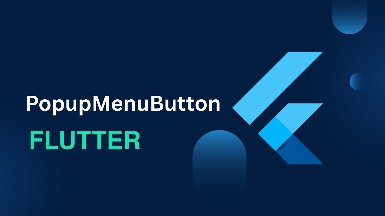 PopupMenuButton in Flutter | Arabic Tutorial
