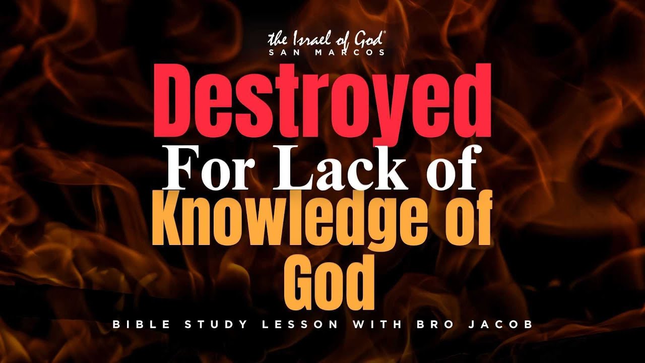 Destroyed for Lack of Knowlege of God | Bro Jacob | IOG San Marcos | 11/22/2025