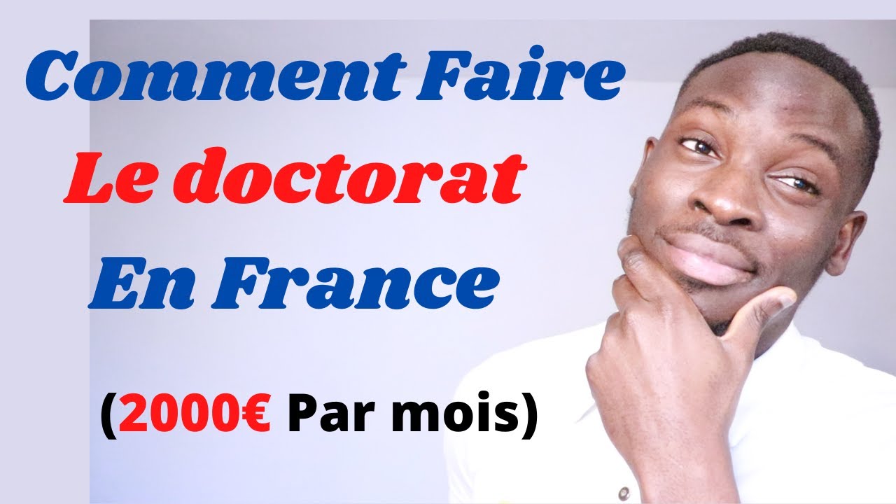 🇫🇷 Comment Faire le doctorat en France et Gagner 2000€ par mois ? Les 5 étapes à suivre