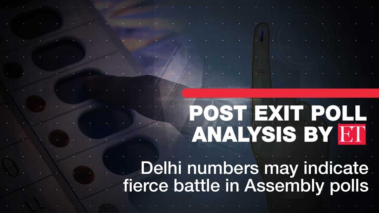 ET Post Exit Polls analysis: Delhi numbers may indicate fierce battle in Assembly polls