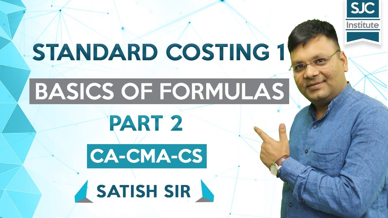Standard Costing | Basics of Formulas - Part  2 | CA Final | CMA Final | CA Satish Jalan | SJC