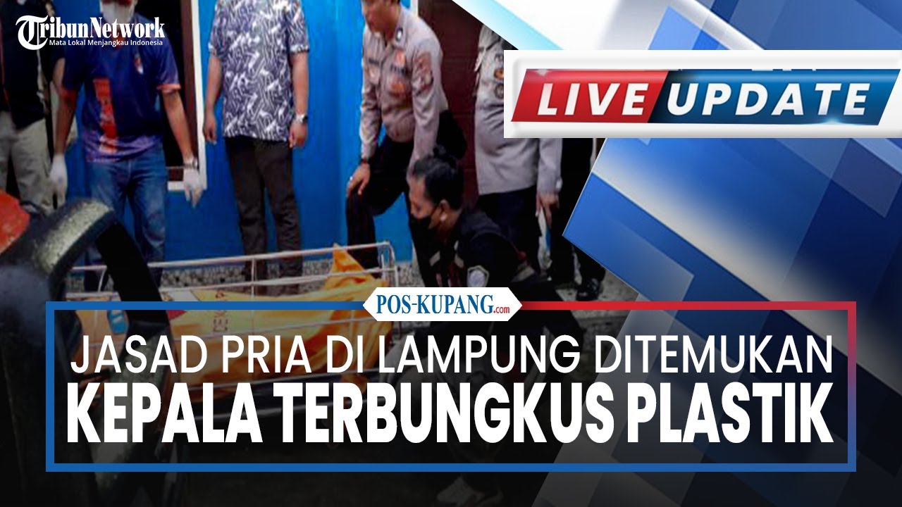 🔴Jasad Pria di Lampung Ditemukan dengan Kondisi Kepala Terbungkus Plastik, Baru 2 Hari Tempati Kos