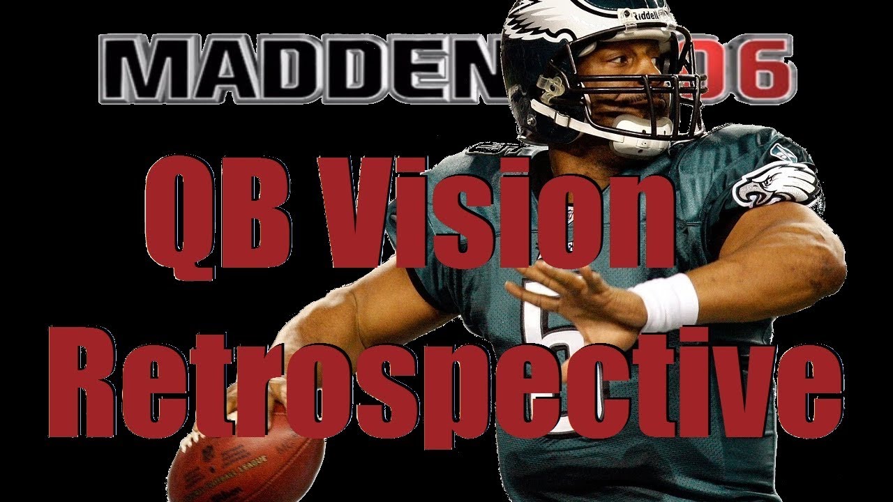 Madden 06 QB Vision Retrospective