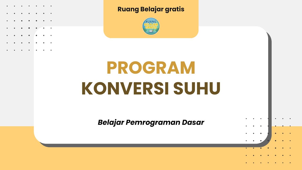 Belajar Pemrograman Konversi Suhu