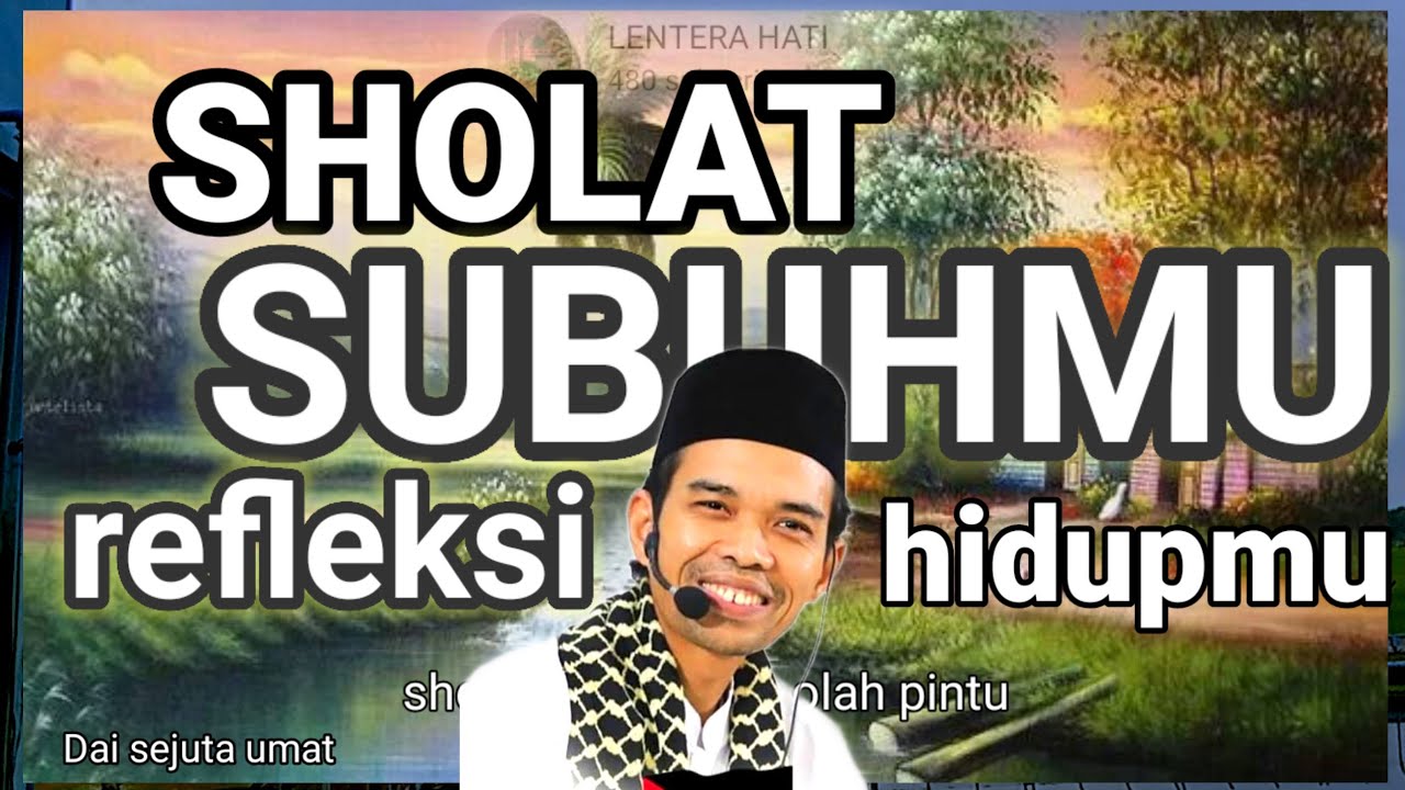 [ Kajian subuh] ustad abdul sholat 