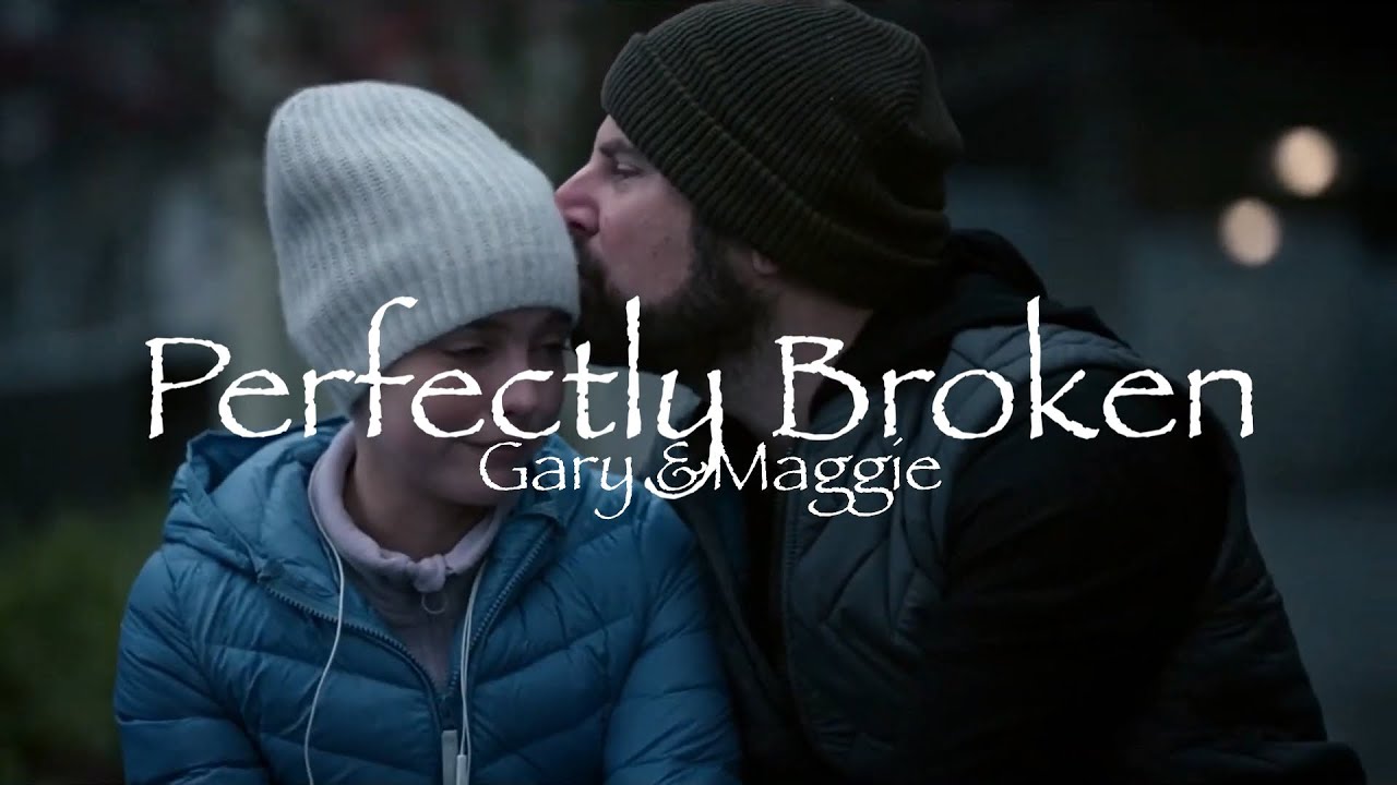 Gary & Maggie || Perfectly Broken