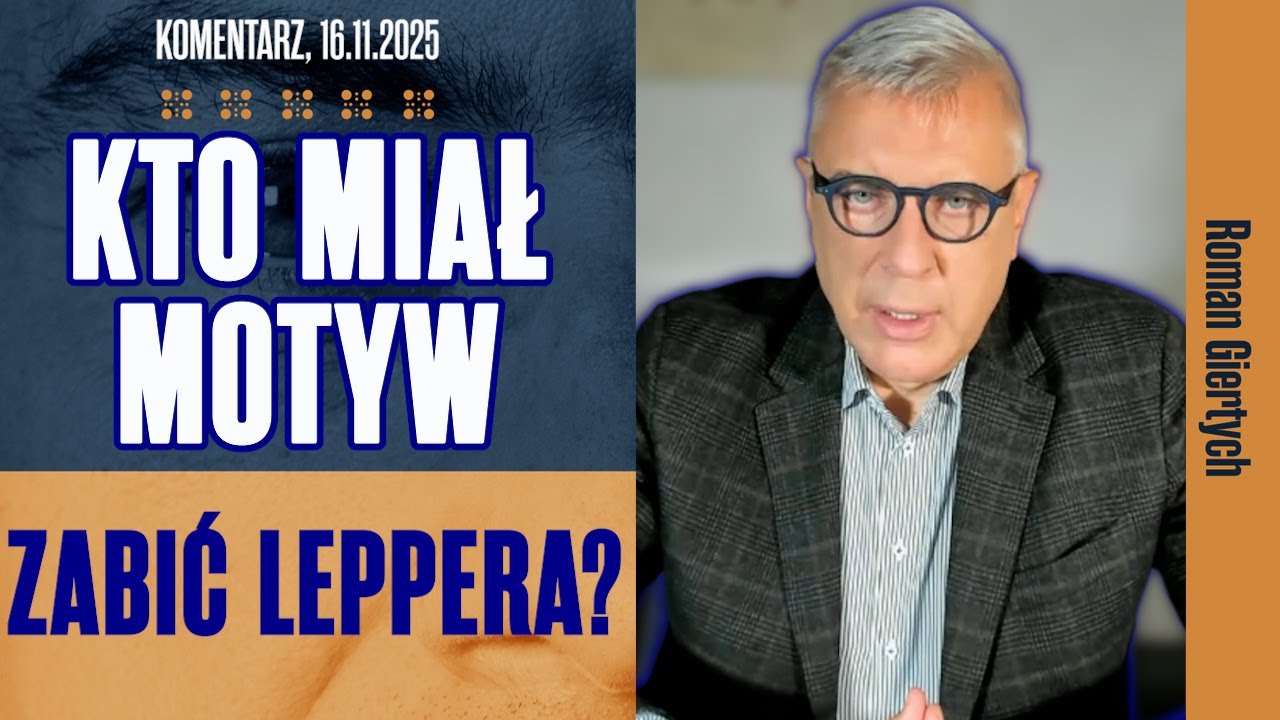 Kto miał motyw zabić Leppera? | Roman Giertych komentarz 16.11.2025