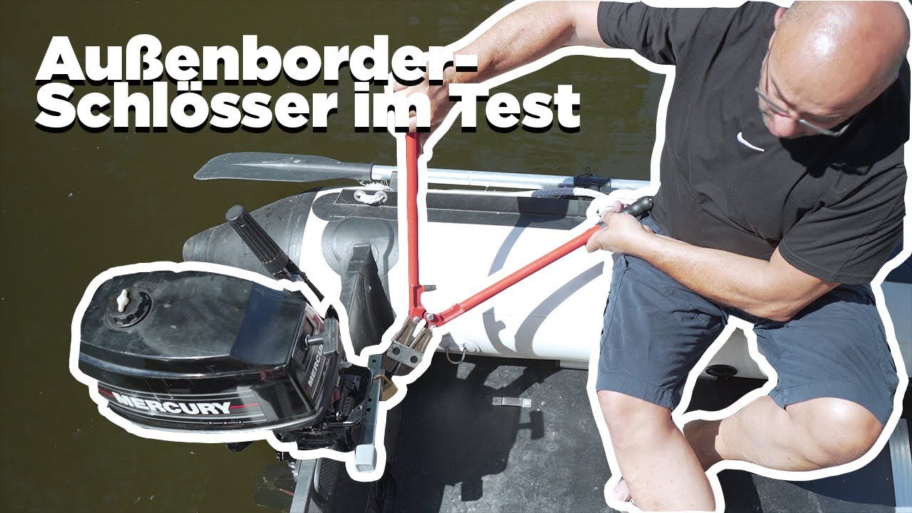 Wie sicher sind Schl&ouml;sser f&uuml;r Au&szlig;enbordmotoren?