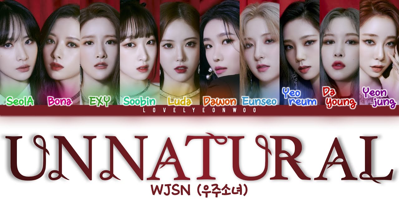 WJSN (우주소녀) – UNNATURAL Lyrics (Color Coded Han/Rom/Eng)
