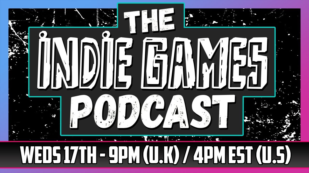 The Indie Games Podcast #1 (Pilot Ep) - Guerrilla Collective Highlights & More