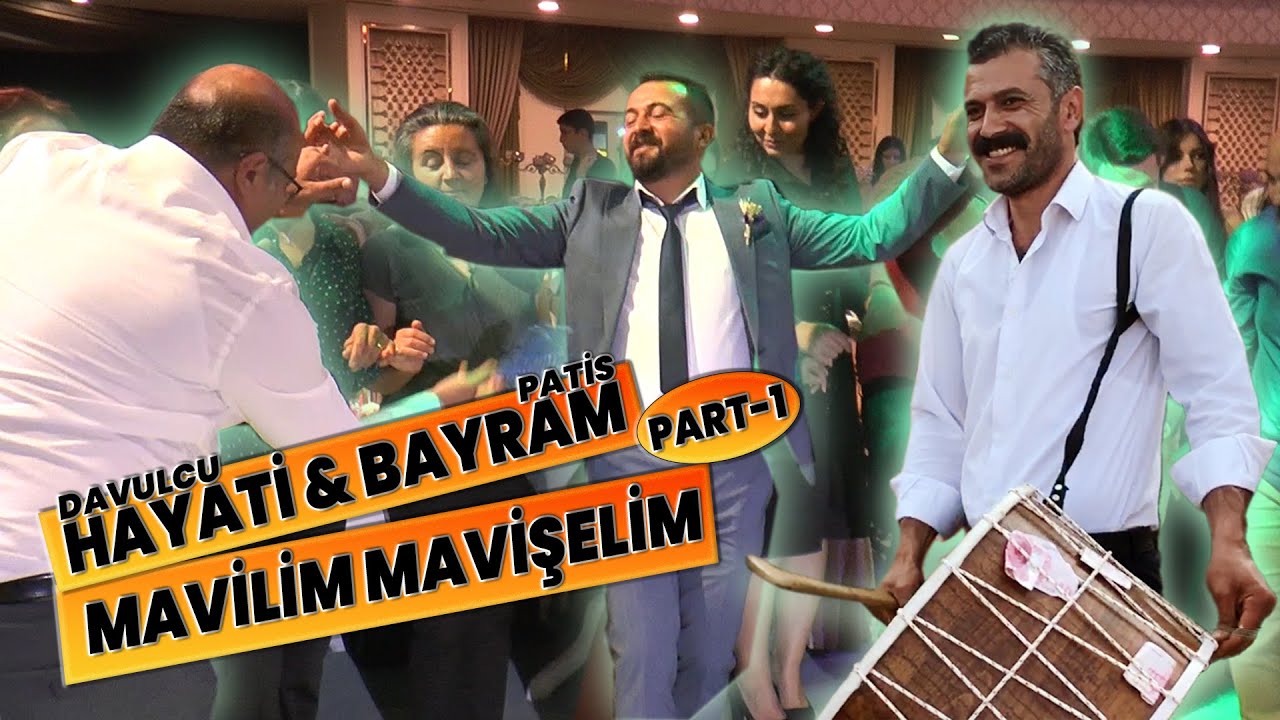 MUHTEŞEM HALAY!!! Davulcu Hayati Patis Bayram Mavilim Mavişelim PART 1