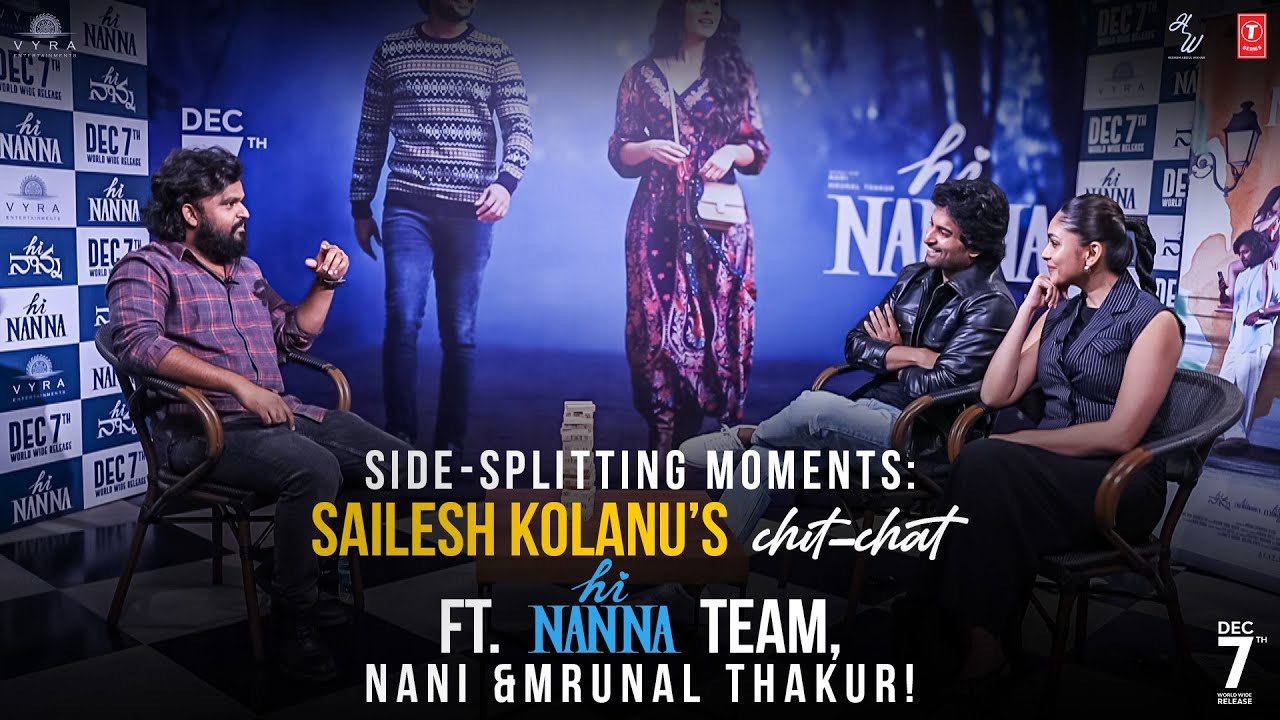 Sailesh Kolanu Chit-Chat with Nani, Mrunal Thakur | HI NANNA | Shouryuv |  Vyra Entertainments