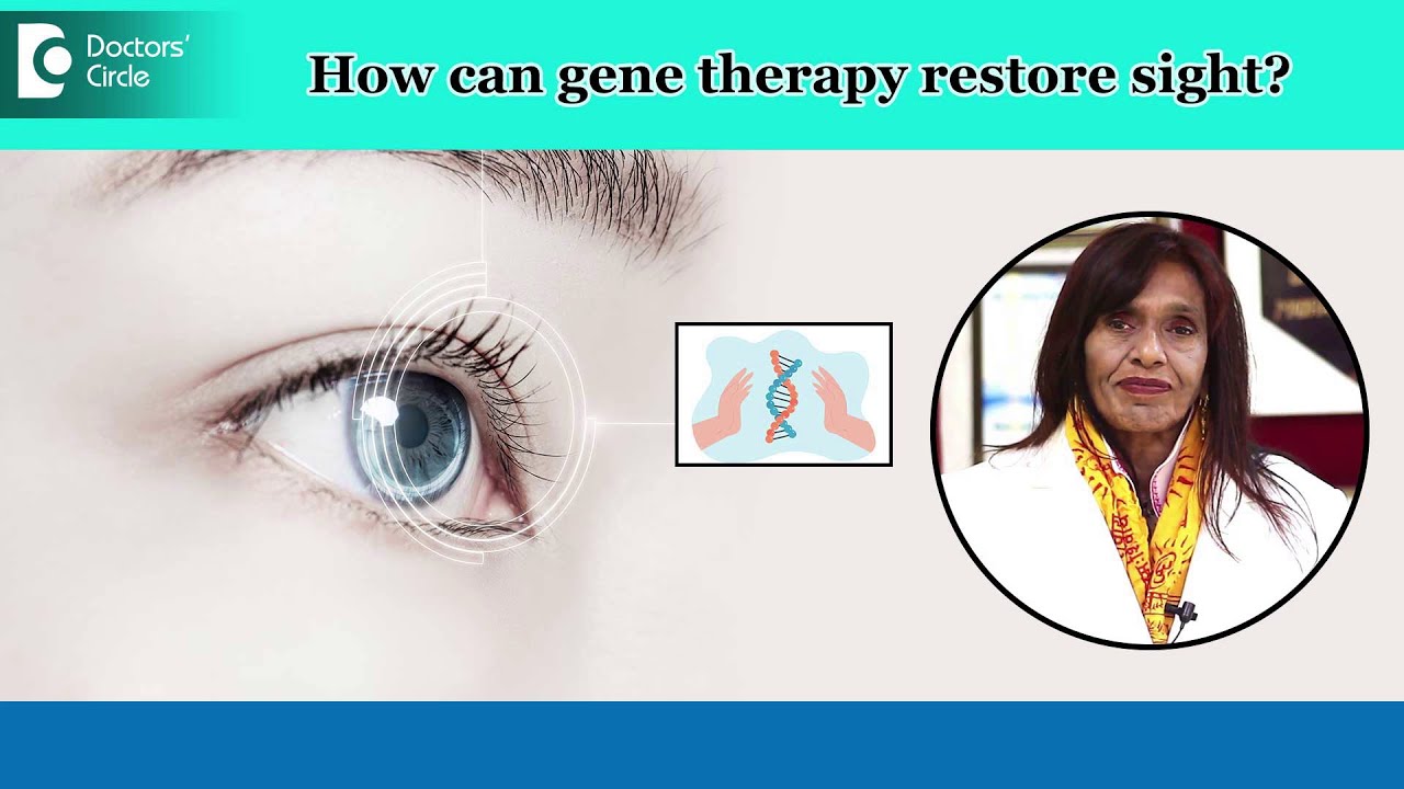 REVERSE BLINDNESS |Can VISION be restored with GENE THERAPY? -Dr.Sunita Rana Agarwal|Doctors' Circle